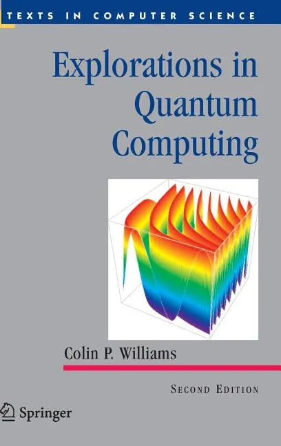 Explorations in Quantum Computing - Hardcover