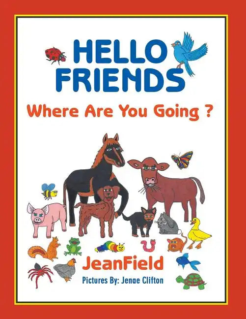 Hello Friends: Where Are You Going? - Paperback