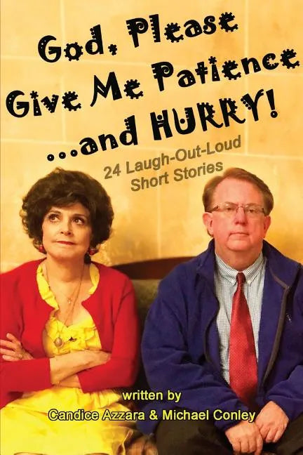 God, Please Give Me Patience...and Hurry! - Paperback