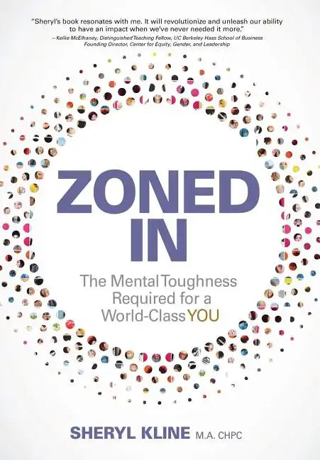 Zoned in: The Mental Toughness Required for a World Class YOU - Hardcover