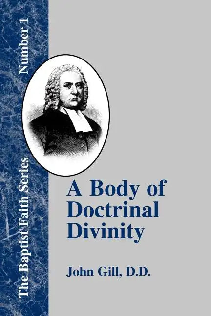 A Body of Doctrinal Divinity: Or a System of Evangelical Truths - Paperback