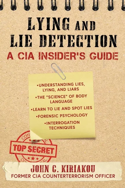 Lying and Lie Detection: A CIA Insider's Guide - Paperback