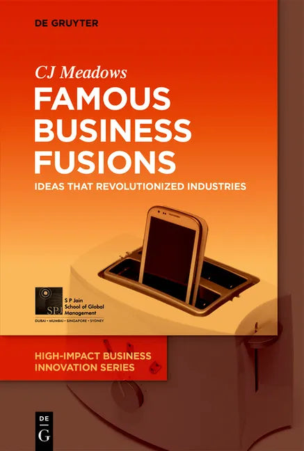 Famous Business Fusions: Ideas That Revolutionized Industries - Paperback