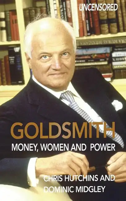 Goldsmith: Money, Women and Power - Hardcover