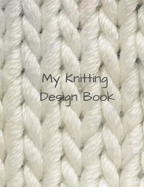 My Knitting Design Book - Paperback