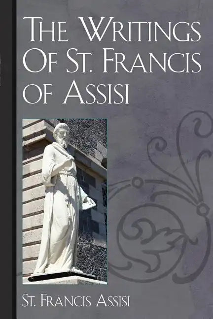 The Writings Of St. Francis of Assisi - Paperback