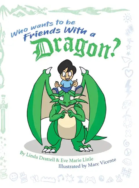 Who Wants to be Friends With a Dragon? - Hardcover