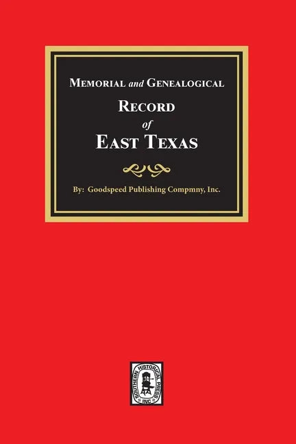Memorial and Genealogical Record of East Texas - Paperback