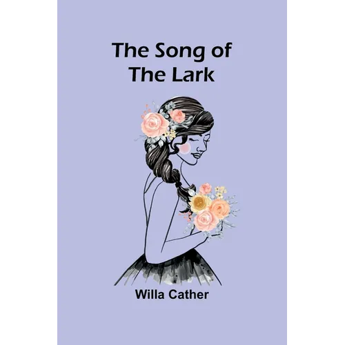 The Song of the Lark - Paperback