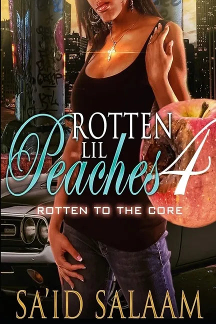Rotten Lil Peaches 4: Rotten to the Core - Paperback