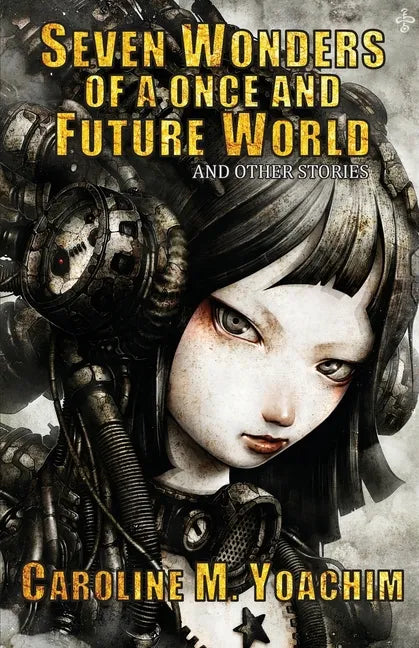 Seven Wonders of a Once and Future World and Other Stories - Paperback