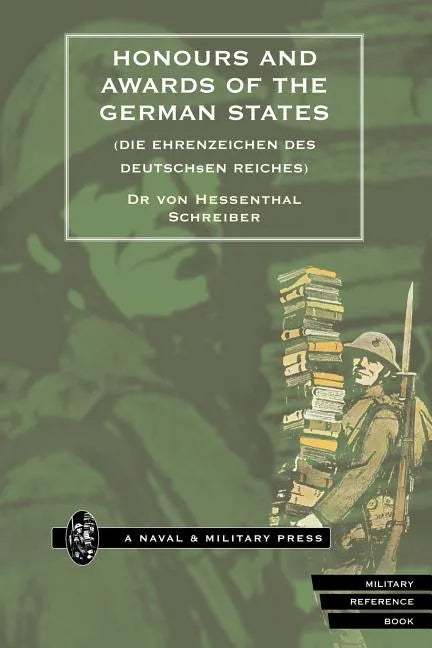 Honours and Awards of the German States.(Die Ehrenzeichen Des Deutschen Reiches) - Paperback