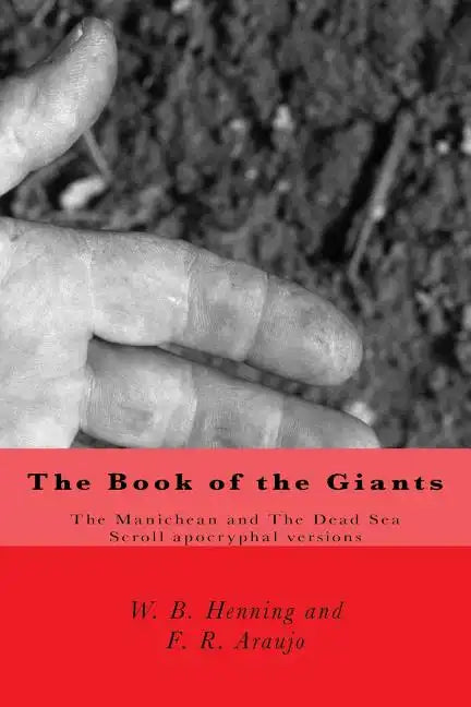 The Book of the Giants: The Manichean and The Dead Sea Scrool apocryphal versions - Paperback