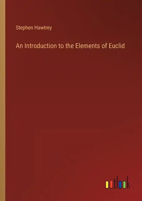 An Introduction to the Elements of Euclid - Paperback