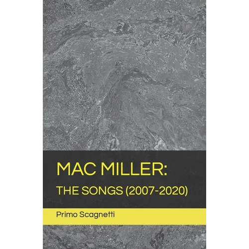 Mac Miller: The Songs (2007-2020) - Paperback