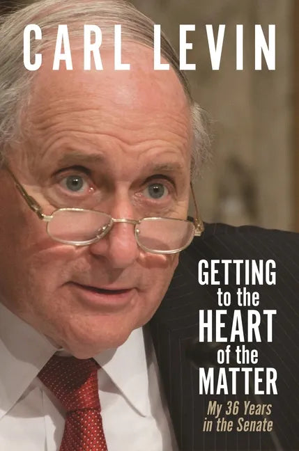 Getting to the Heart of the Matter: My 36 Years in the Senate - Hardcover
