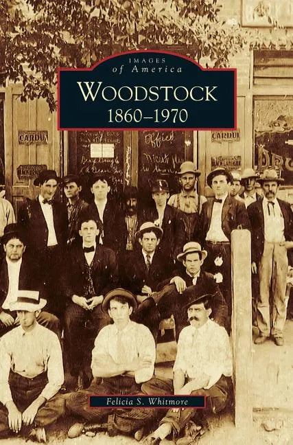 Woodstock: 1860-1970 - Hardcover