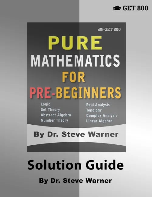 Pure Mathematics for Pre-Beginners - Solution Guide - Paperback