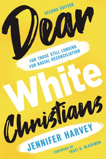 Dear White Christians: For Those Still Longing for Racial Reconciliation - Paperback