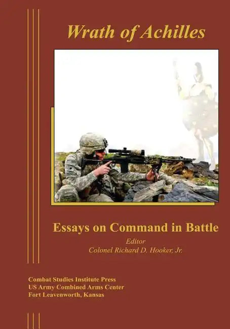 Wrath of Achilles: Essays on Command in Battle - Paperback