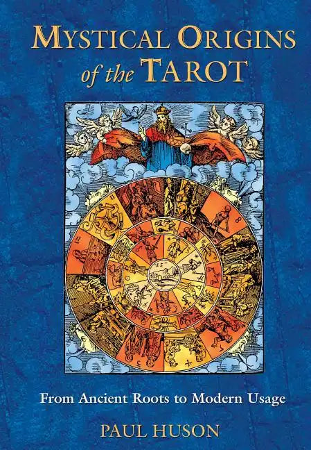 Mystical Origins of the Tarot: From Ancient Roots to Modern Usage - Paperback