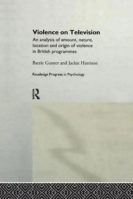 Violence on Television: An Analysis of Amount, Nature, Location and Origin of Violence in British Programmes - Paperback