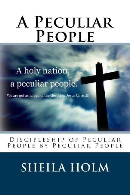 A Peculiar People: Discipleship of Peculiar People by Peculiar People - Paperback