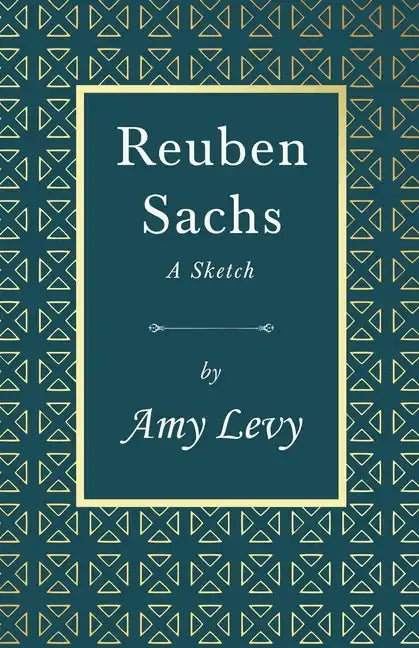 Reuben Sachs - A Sketch: With a Biography by Richard Garnett - Paperback