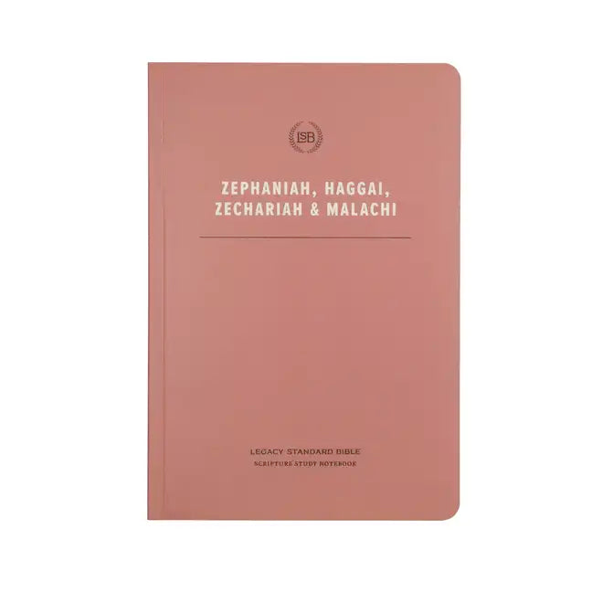 Lsb Scripture Study Notebook: Zephaniah, Haggai, Zechariah, & Malachi: Legacy Standard Bible - Paperback