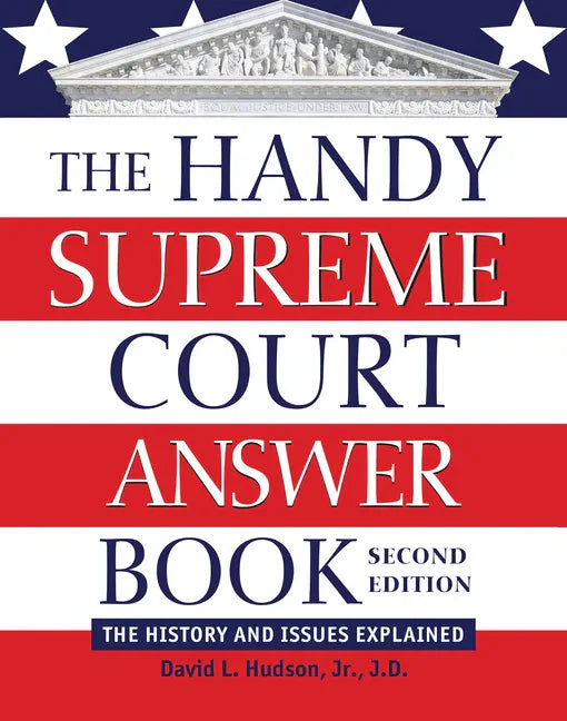 The Handy Supreme Court Answer Book: The History and Issues Explained - Hardcover