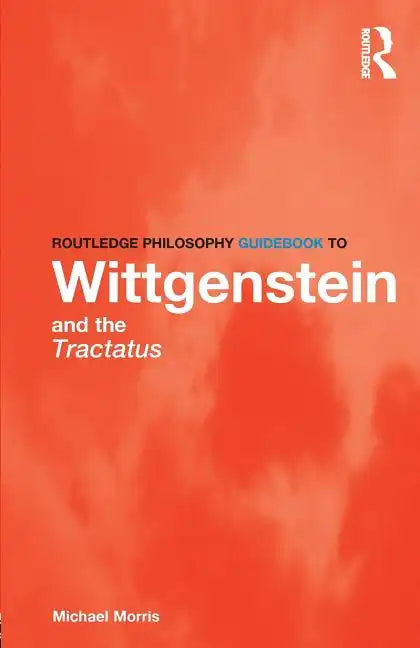 Routledge Philosophy Guidebook to Wittgenstein and the Tractatus - Paperback