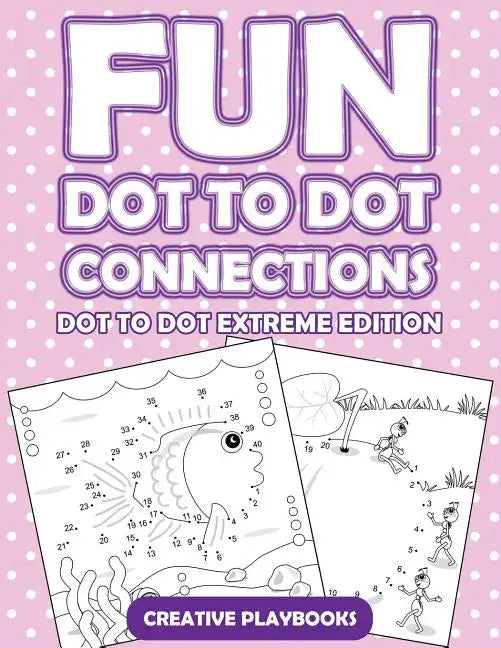 Fun Dot to Dot Connections - Dot to Dot Extreme Edition - Paperback