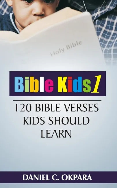 Bible Kids (01): 120 Bible Verses Kids Should Learn - Paperback