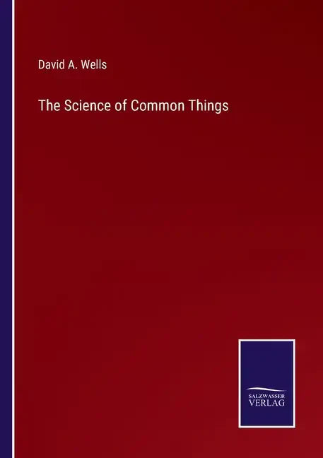 The Science of Common Things - Paperback