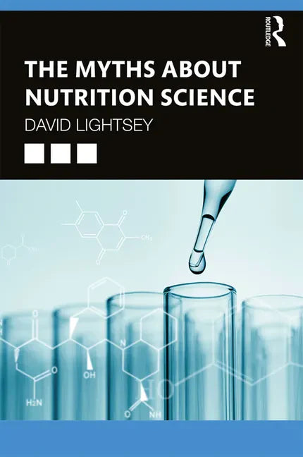 The Myths about Nutrition Science - Paperback