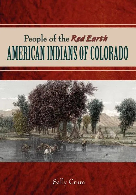 People of the Red Earth - American Indians of Colorado - Paperback