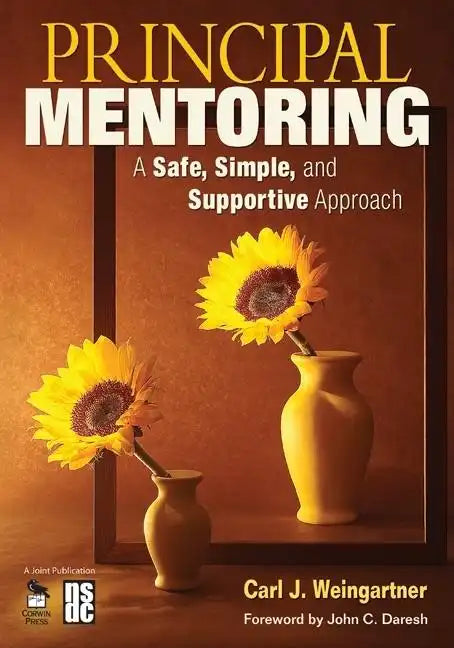 Principal Mentoring: A Safe, Simple, and Supportive Approach - Paperback
