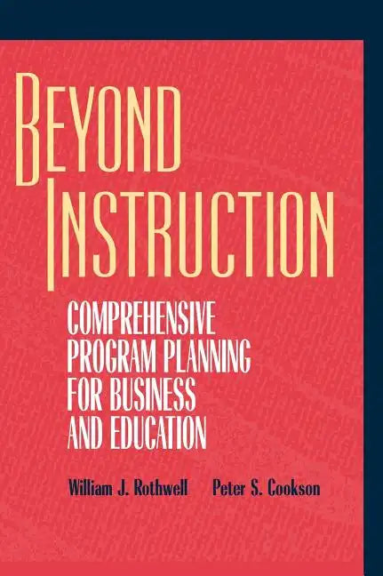 Beyond Instruction: Comprehensive Program Planning for Business and Education - Hardcover