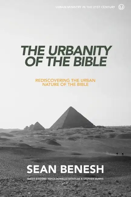 The Urbanity of the Bible: Rediscovering the Urban Nature of the Bible - Paperback