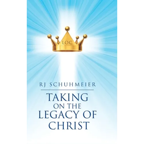 Taking on the Legacy of Christ - Hardcover
