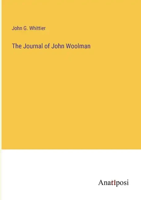 The Journal of John Woolman - Paperback