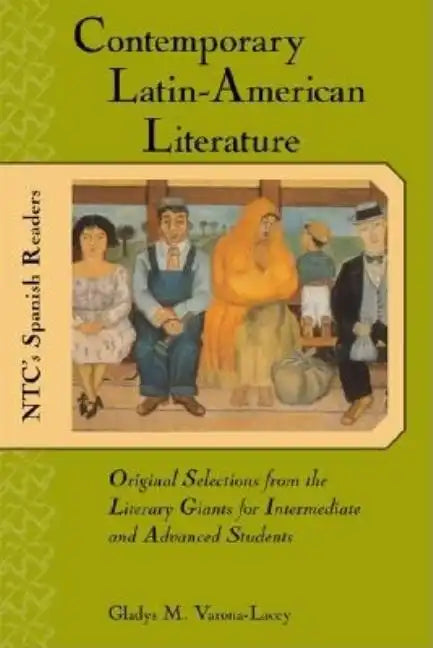 Contemporary Latin American Literature: Original Selections from the Literary Giants for Intermediate and Advanced Students - Paperback