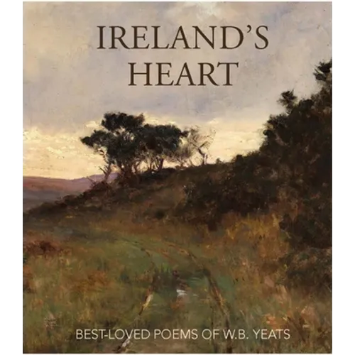 Ireland's Heart: Best-Loved Poems of W.B. Yeats - Hardcover