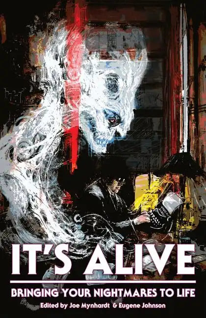 It's Alive: Bringing Your Nightmares to Life - Paperback