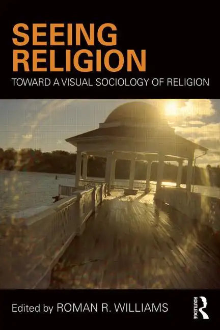 Seeing Religion: Toward a Visual Sociology of Religion - Paperback