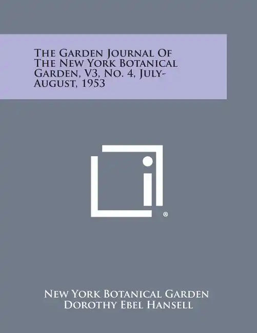 The Garden Journal of the New York Botanical Garden, V3, No. 4, July-August, 1953 - Paperback