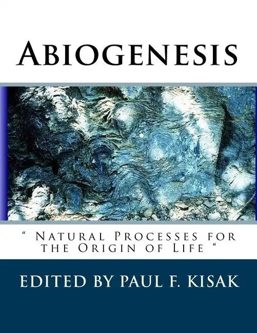 Abiogenesis: Natural Processes for the Origin of Life - Paperback