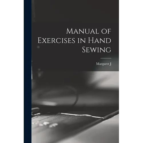Manual of Exercises in Hand Sewing - Paperback