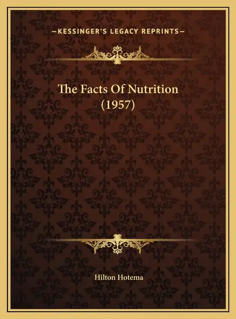 The Facts Of Nutrition (1957) - Hardcover