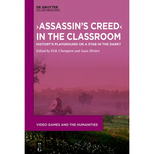 >Assassin's Creed: History's Playground or a Stab in the Dark? - Hardcover